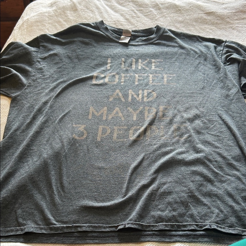 “I like coffee and maybe 3 people”graphic T-Shirt